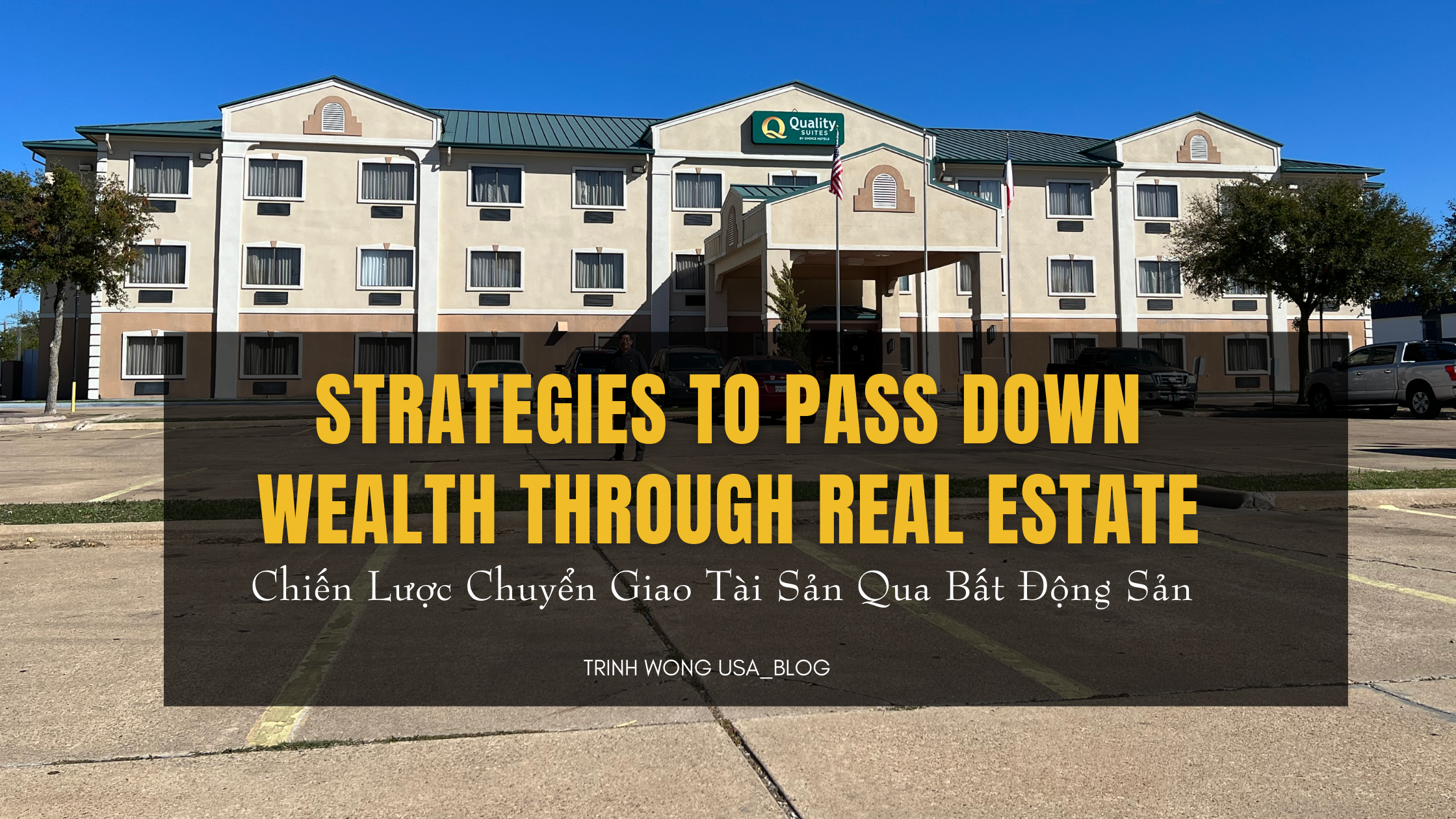 Real estate strategies to pass down wealth – blog banner for Trinh Wong USA